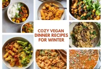 26 Cozy Vegan Dinners to Warm Your Winter Nights