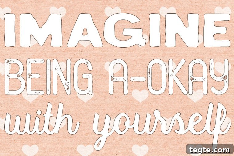 Gentler Alternatives to a Detox to Start the New Year 3 Imagine being a-okay with yourself